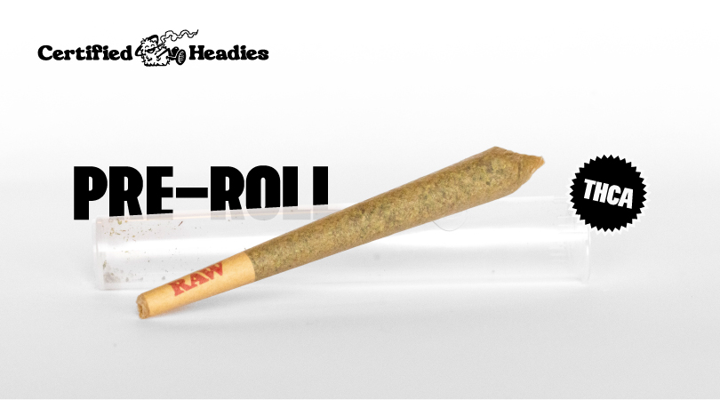 THCA pre-rolled joint from Certified Headies.